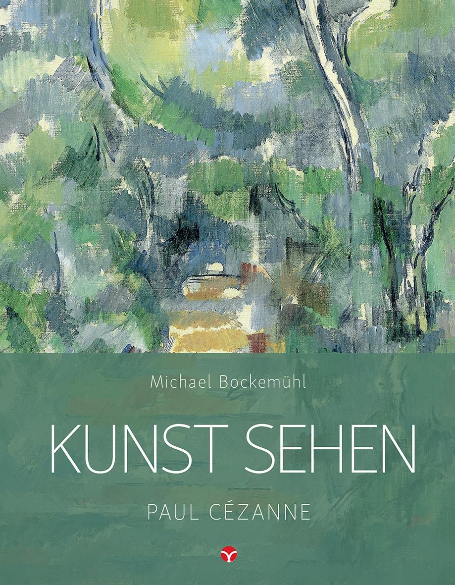 Cover: 9783957790675 | Kunst sehen - Paul Cézanne | Kunst sehen | Michael Bockemühl | Buch