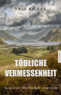 Cover: 9783988450852 | Tödliche Vermessenheit | Enid Kilbar | Taschenbuch | 268 S. | Deutsch