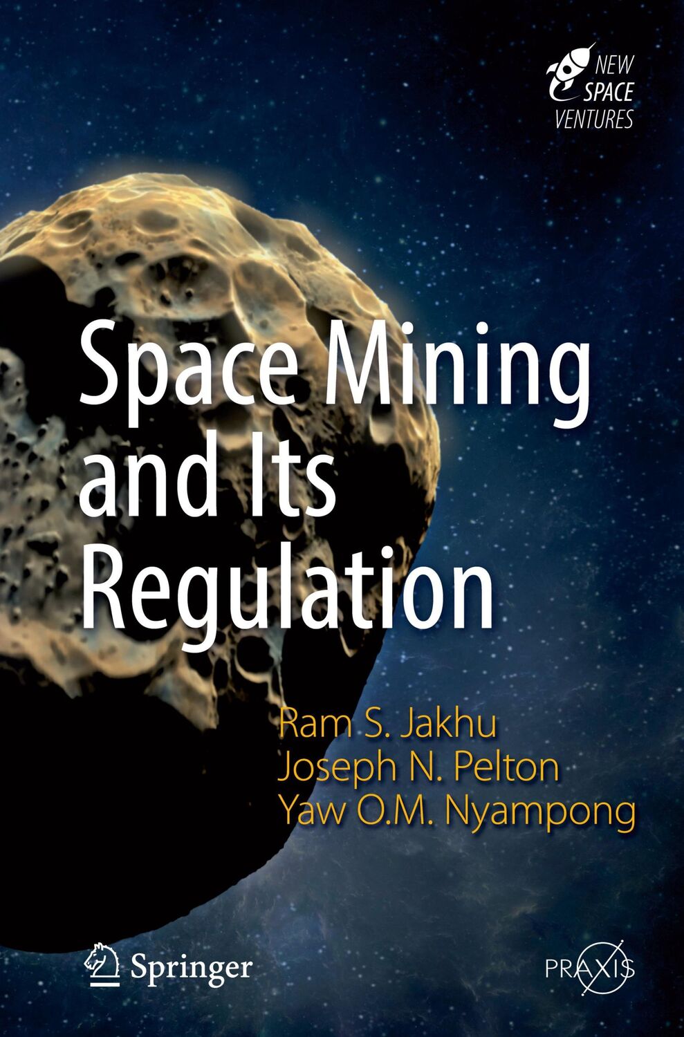 Cover: 9783319392455 | Space Mining and Its Regulation | Ram S. Jakhu (u. a.) | Buch | xxvii