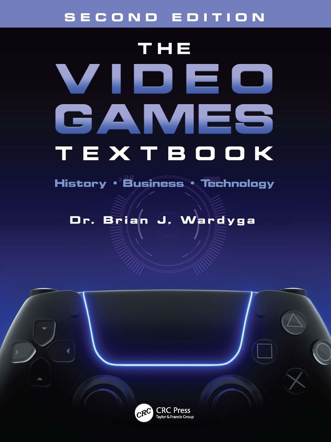 Cover: 9781032325804 | The Video Games Textbook | History ¿ Business ¿ Technology | Wardyga