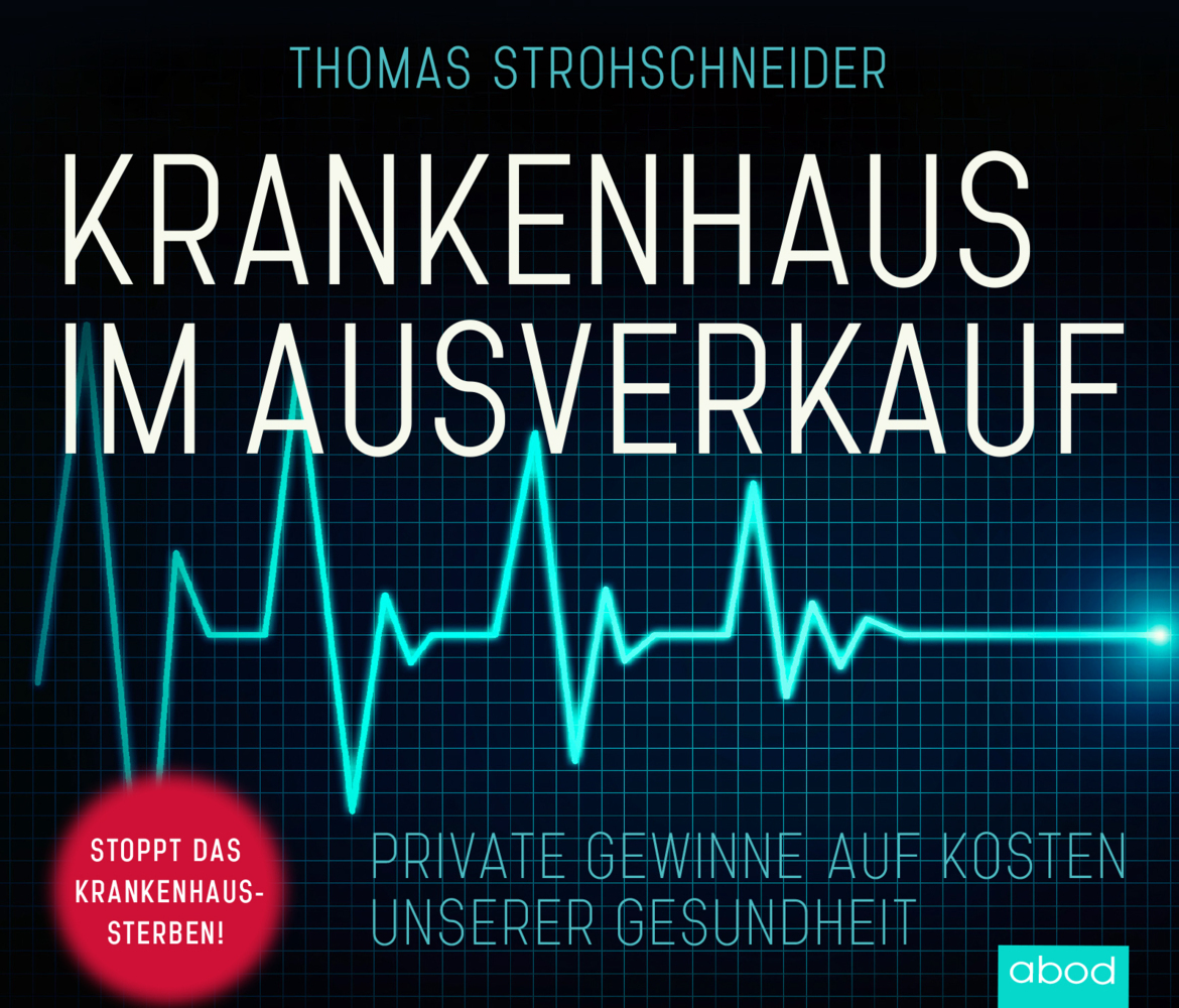 Cover: 9783954718702 | Krankenhaus im Ausverkauf, Audio-CD | Thomas Strohschneider | Audio-CD