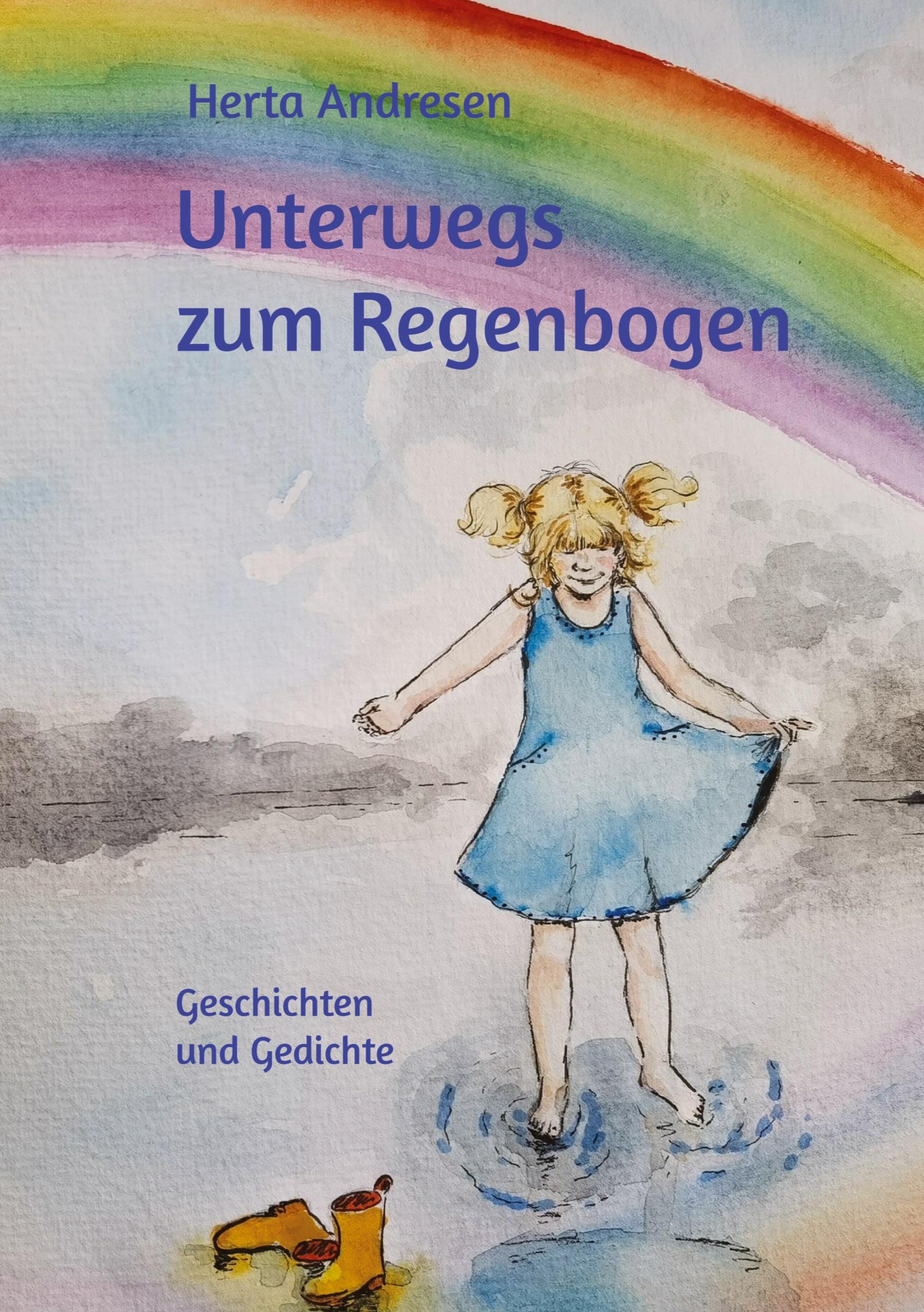 Cover: 9783384440440 | Unterwegs zum Regenbogen | Geschichten und Gedichte | Herta Andresen