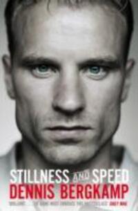 Cover: 9781471129537 | Stillness and Speed | My Story | Dennis Bergkamp | Taschenbuch | 2014