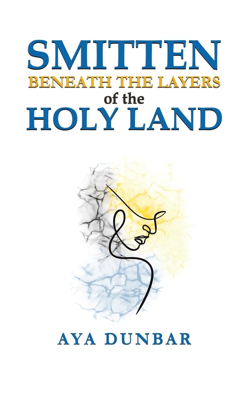 Cover: 9798891556423 | Smitten | Beneath the Layers of the Holy Land | Aya Dunbar | Buch