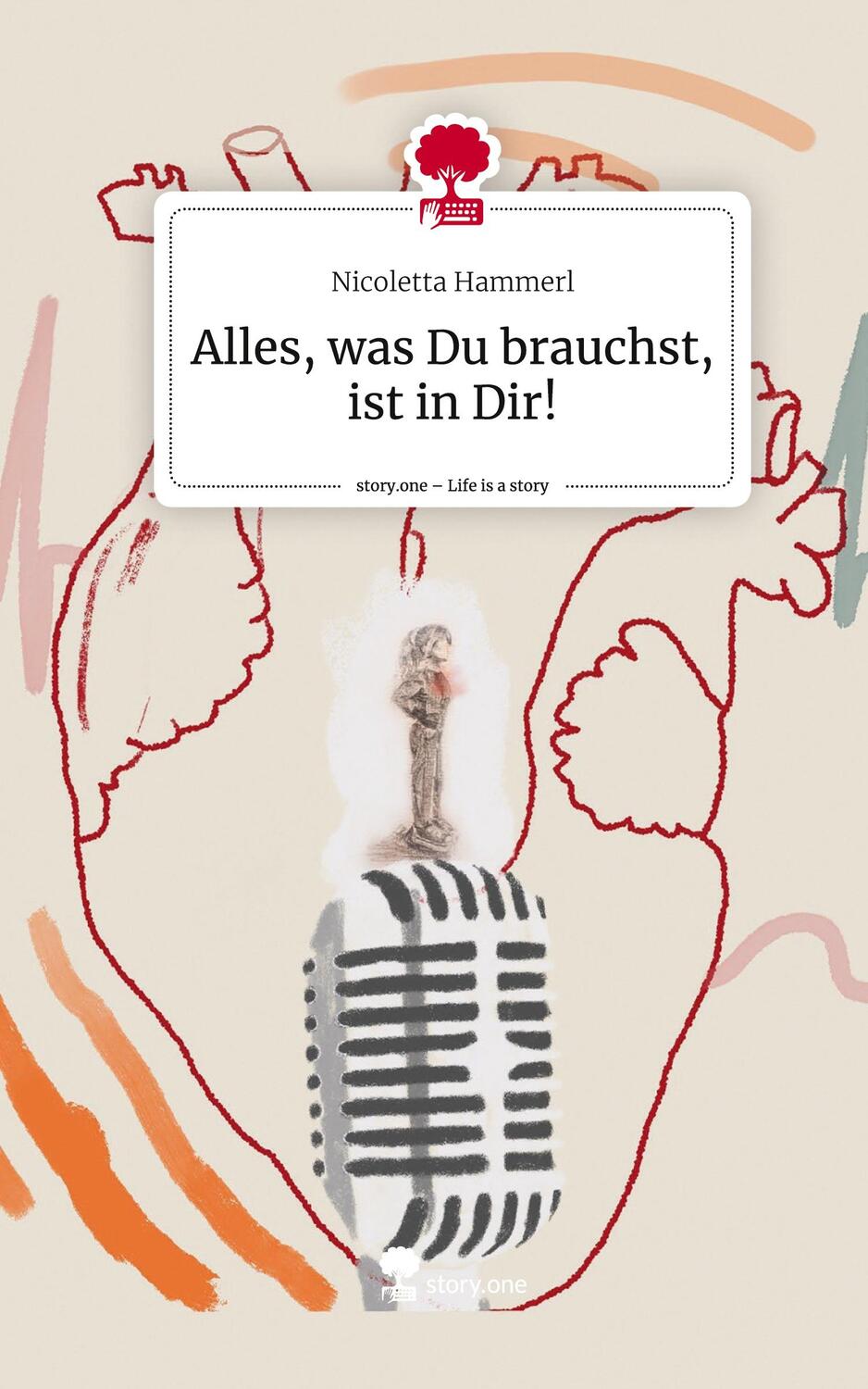 Cover: 9783711523129 | Alles, was Du brauchst, ist in Dir!. Life is a Story - story.one