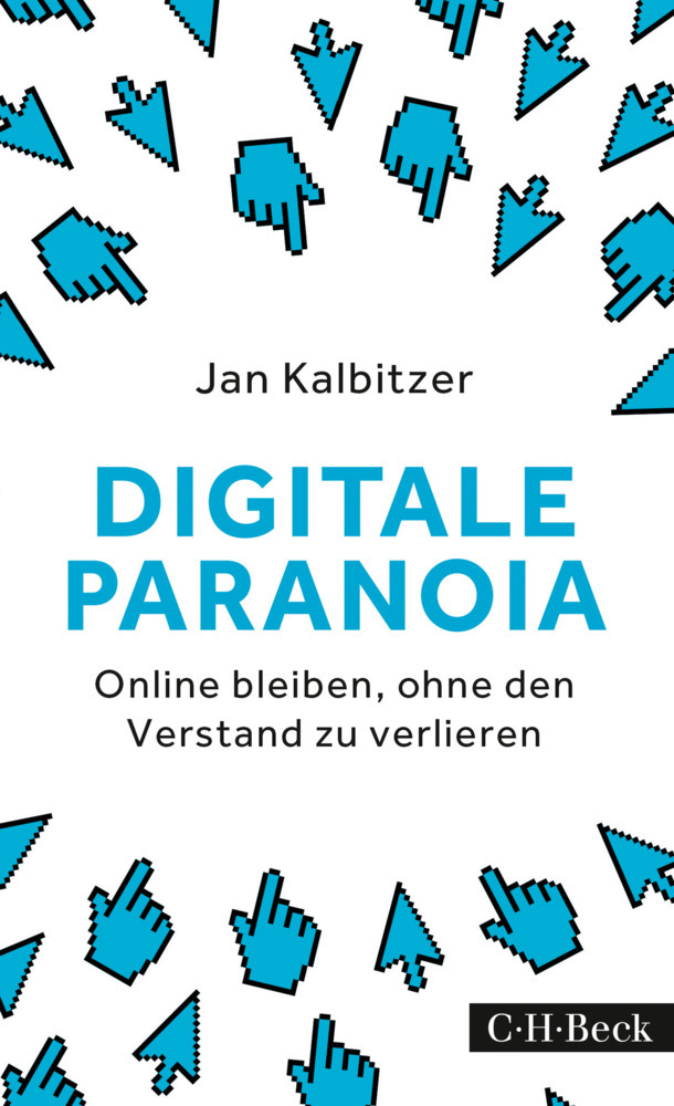 Cover: 9783406697913 | Digitale Paranoia | Online bleiben, ohne den Verstand zu verlieren