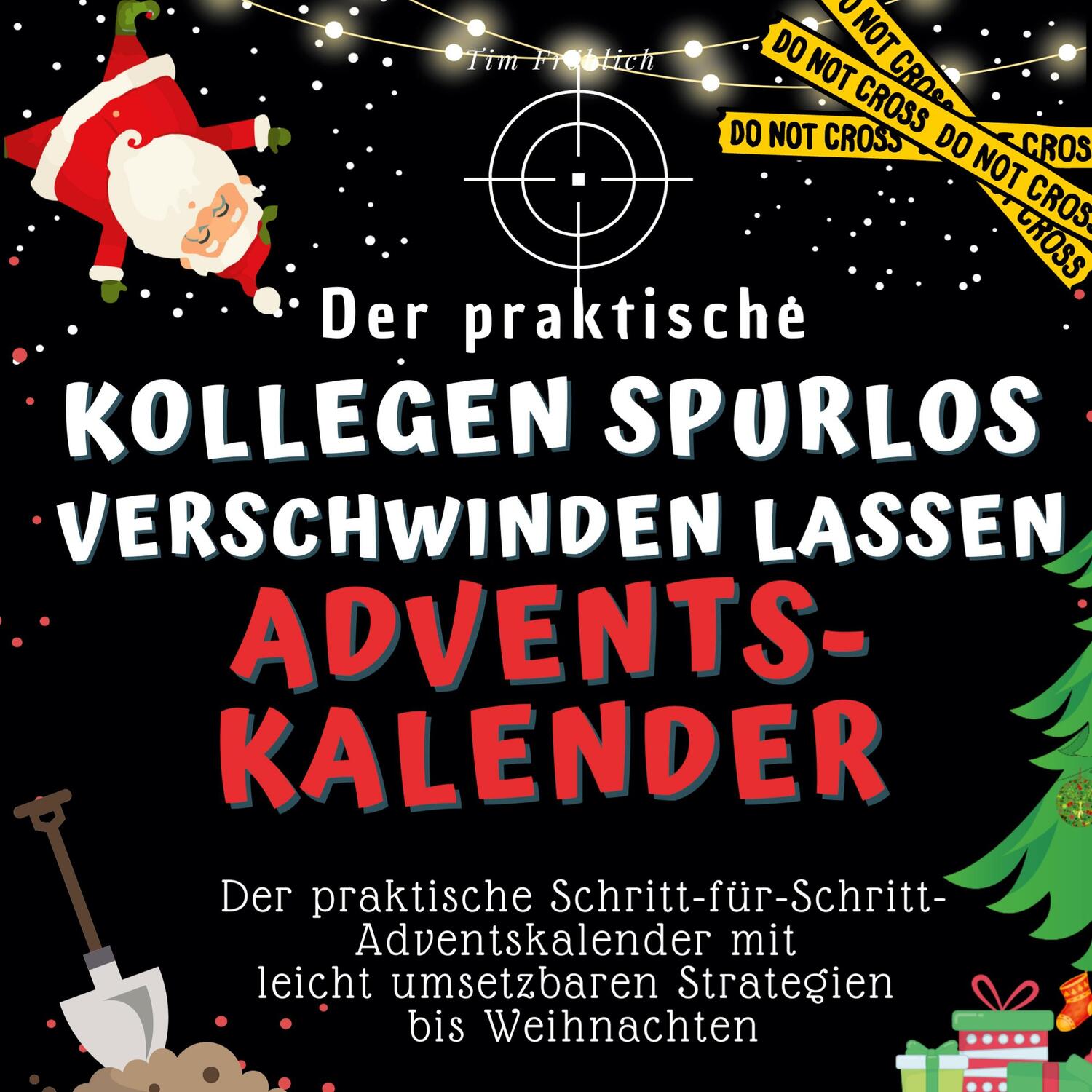 Cover: 9783750525856 | Der praktische "Kollegen spurlos verschwinden lassen"-Adventskalender