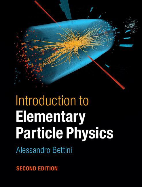 Cover: 9781107050402 | Introduction to Elementary Particle Physics | Alessandro Bettini