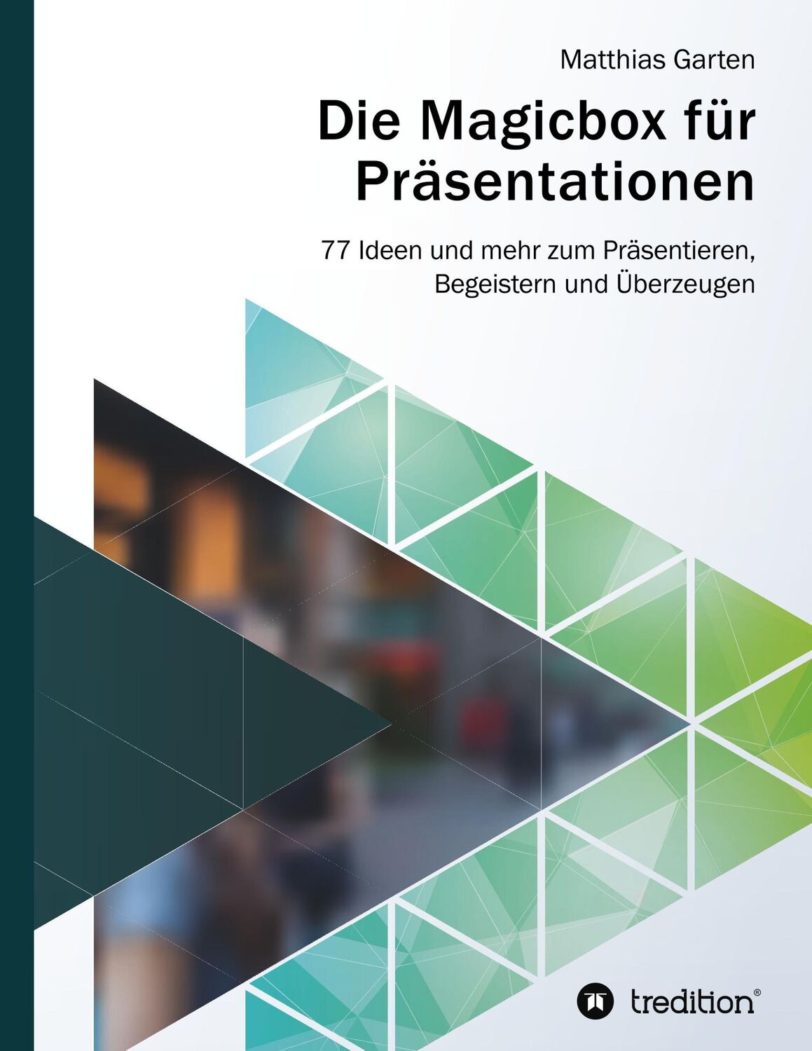 Cover: 9783743965102 | Die Magicbox für Präsentationen | Matthias Garten | Taschenbuch | 2017