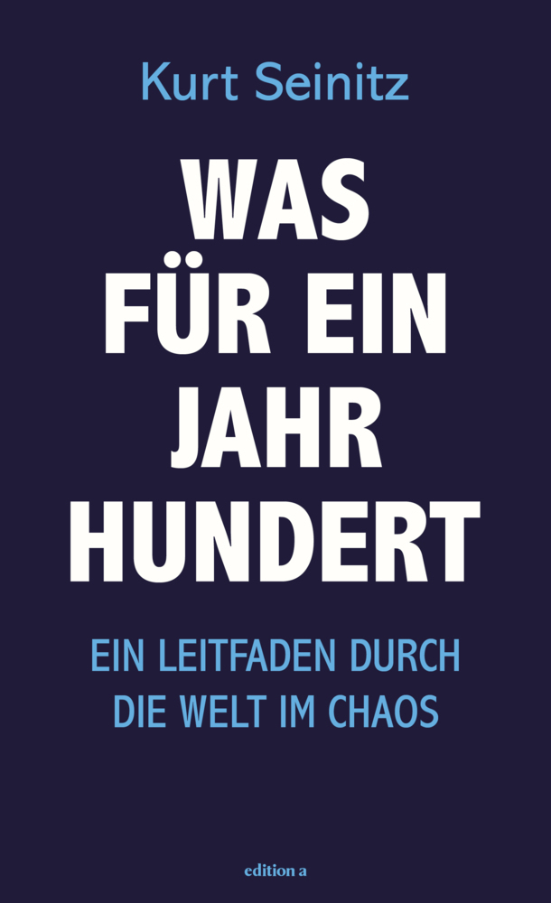 Cover: 9783990016015 | Was für ein Jahrhundert | Ein Leitfaden durch die Welt im Chaos | Buch