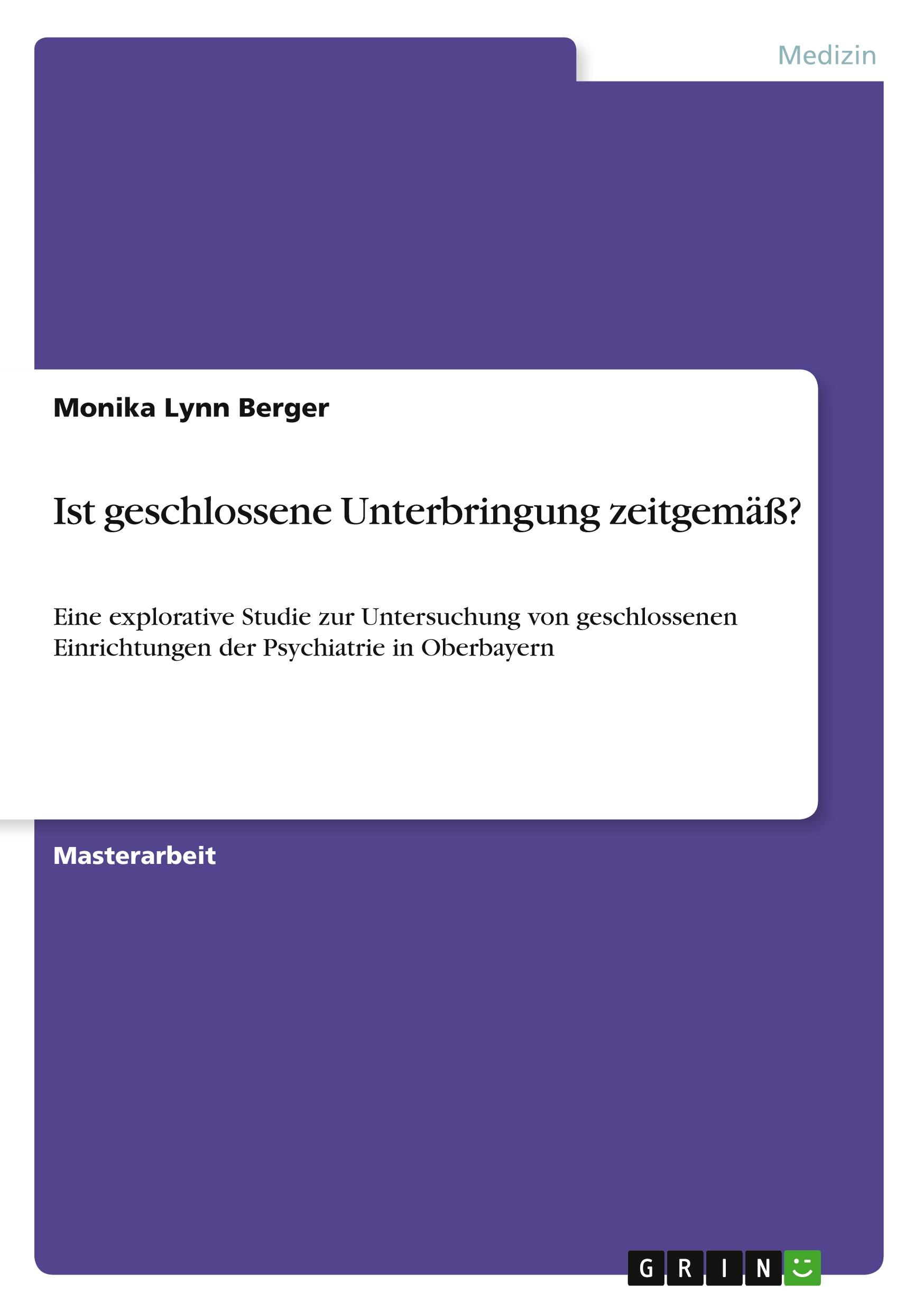 Cover: 9783656322320 | Ist geschlossene Unterbringung zeitgemäß? | Monika Lynn Berger | Buch