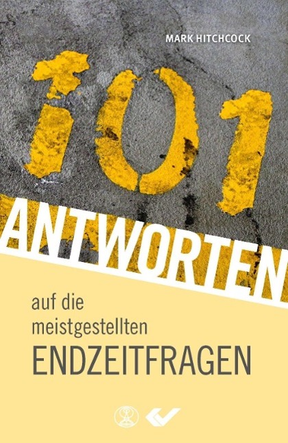 Cover: 9783863531904 | 101 Antworten auf die meistgestellten Endzeitfragen | Mark Hitchcock