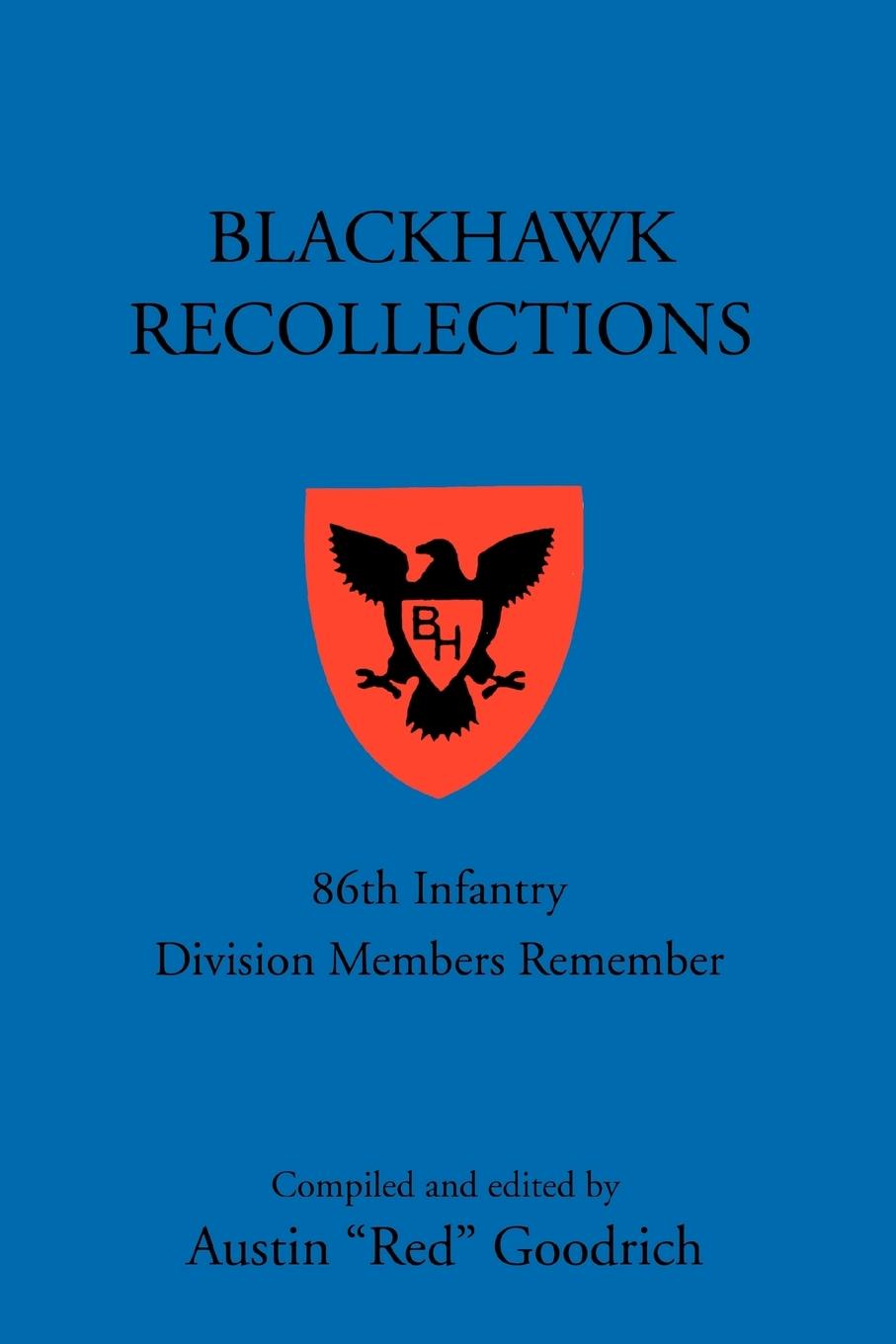 Cover: 9780595495566 | Blackhawk Recollections | 86th Infantry Division Members Remember