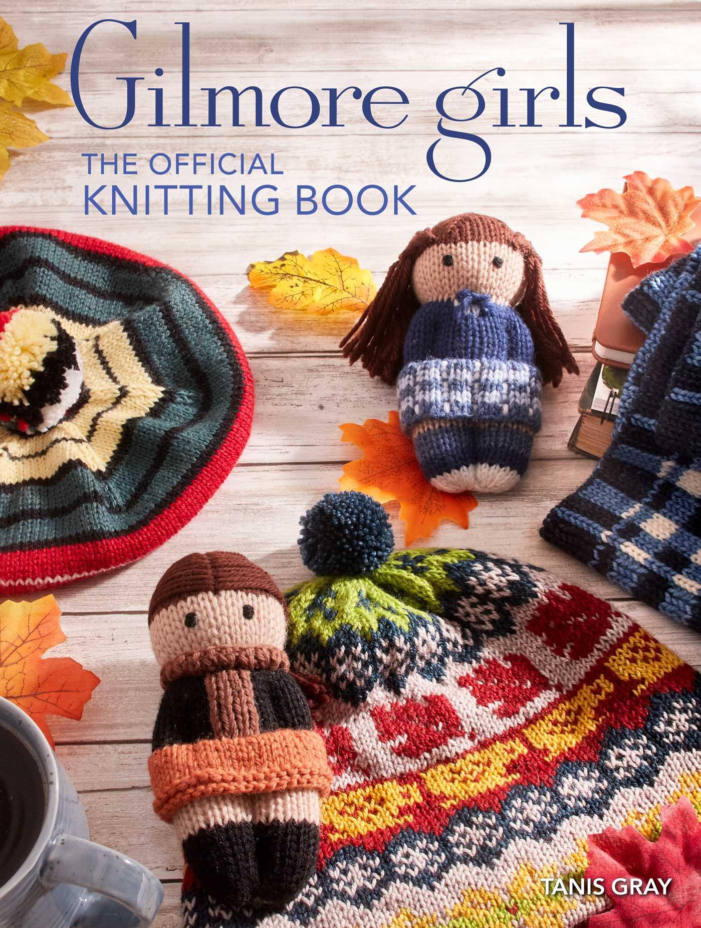 Cover: 9798886634747 | Gilmore Girls: The Official Knitting Book | Tanis Gray | Buch | 2025