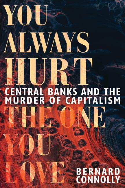 Cover: 9781911397410 | You Always Hurt the One You Love | Bernard Connolly | Buch | Gebunden