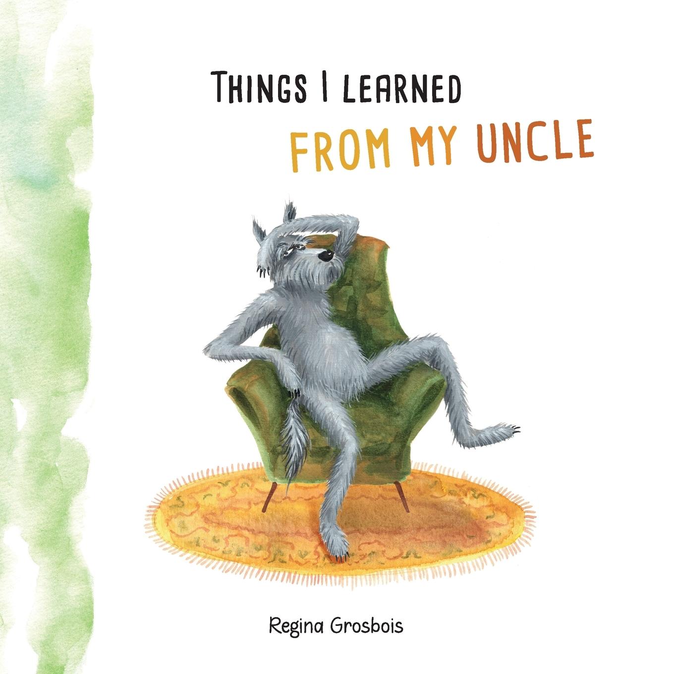 Cover: 9798990756519 | Things I learned from my uncle | Regina Grosbois | Taschenbuch | 2024