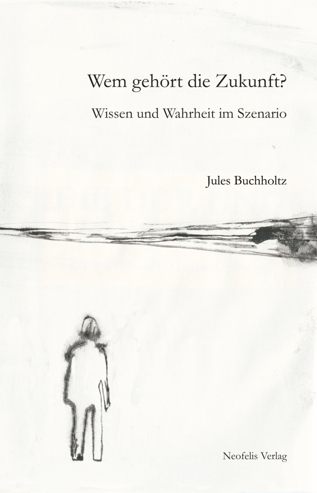 Cover: 9783943414493 | Wem gehört die Zukunft? | Wissen und Wahrheit im Szenario | Buchholtz