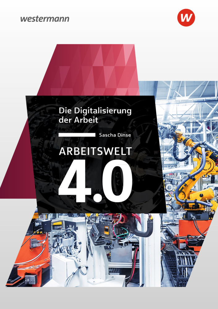 Cover: 9783142213453 | Arbeitswelt 4.0 | Sascha Dinse | Taschenbuch | 2018