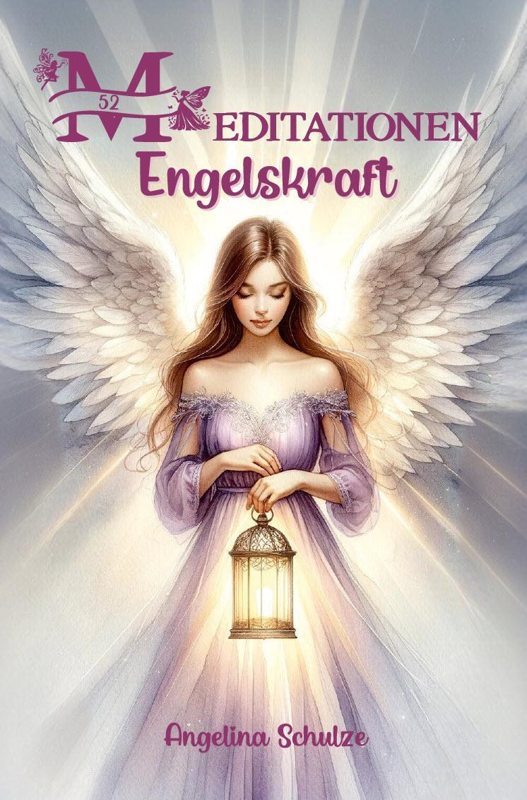 Cover: 9783967382921 | 52 Meditationen Engelskraft | Angelina Schulze | Taschenbuch | 180 S.