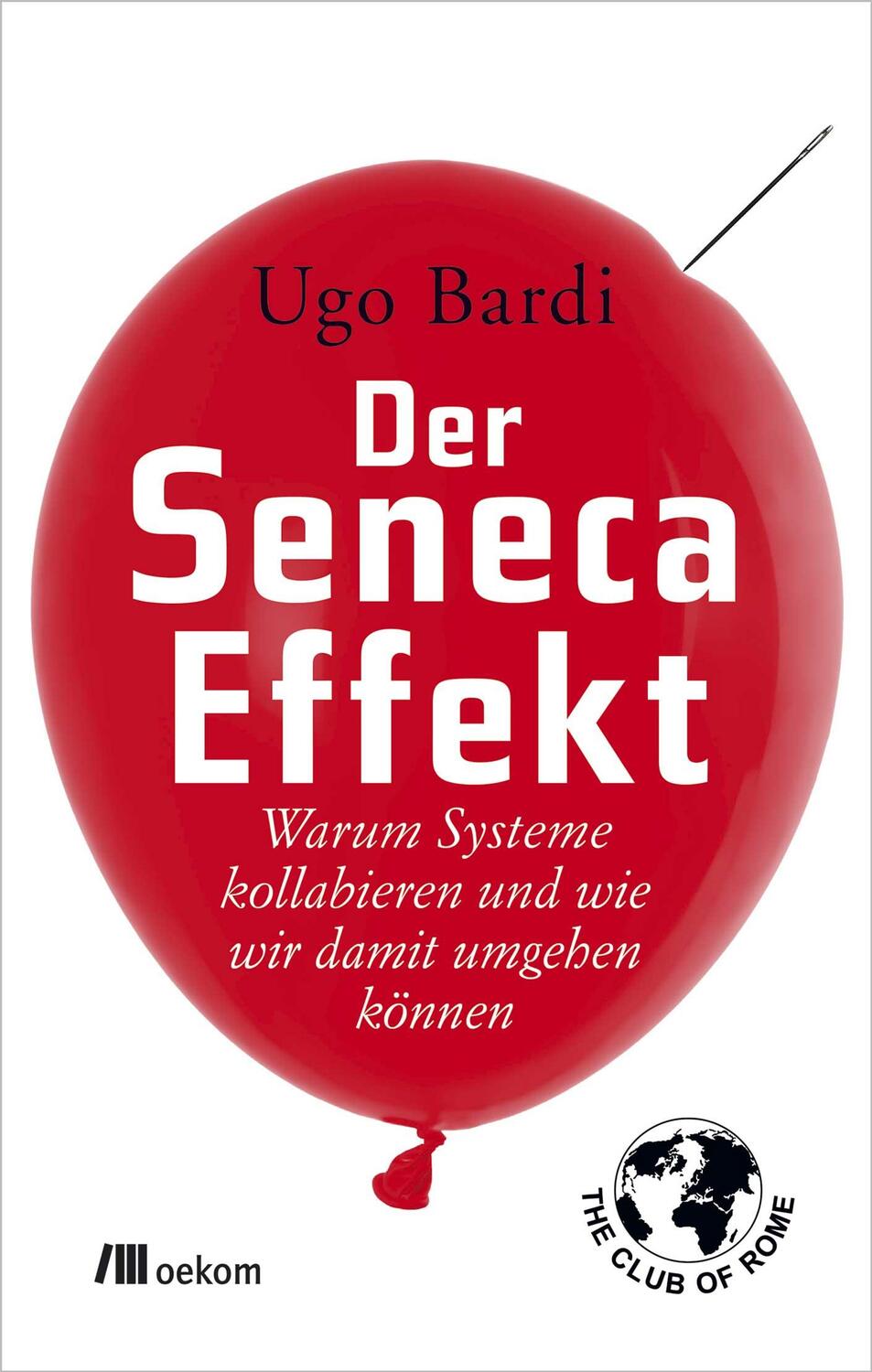 Cover: 9783960060109 | Der Seneca-Effekt | Ugo Bardi | Buch | 320 S. | Deutsch | 2017