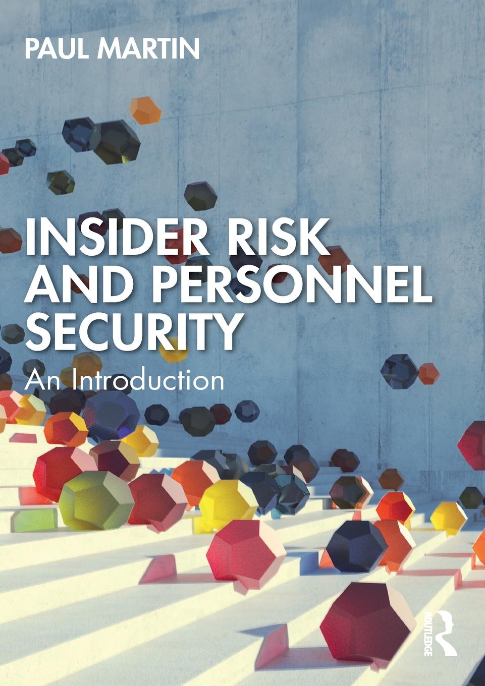 Cover: 9781032358543 | Insider Risk and Personnel Security | An introduction | Paul Martin