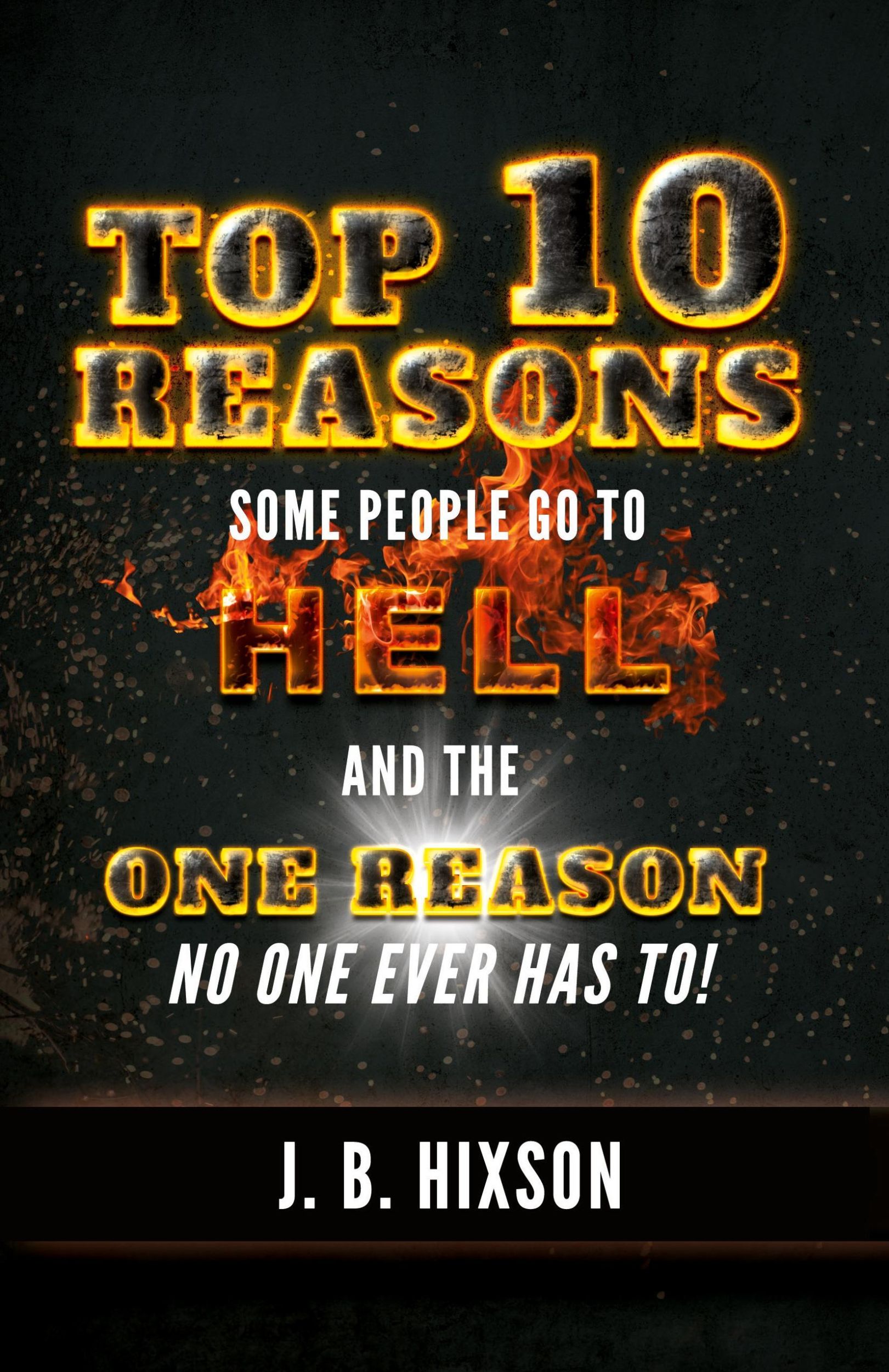 Cover: 9781602650725 | Top 10 Reasons Why Some People Go to Hell | J. B. Hixson | Taschenbuch