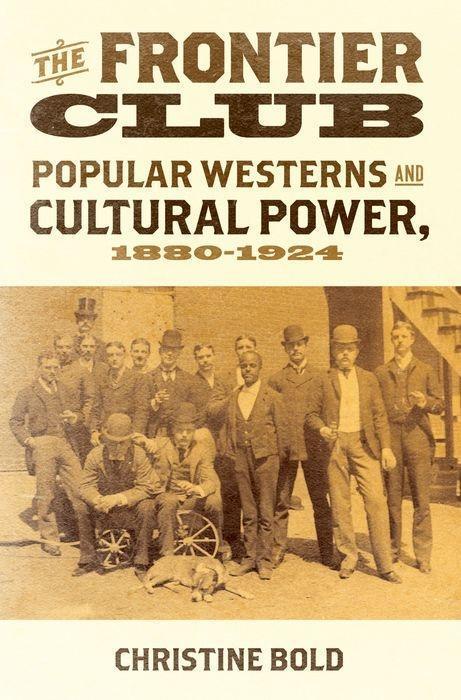 Cover: 9780199731794 | Frontier Club | Popular Westerns and Cultural Power, 1880-1924 | Bold