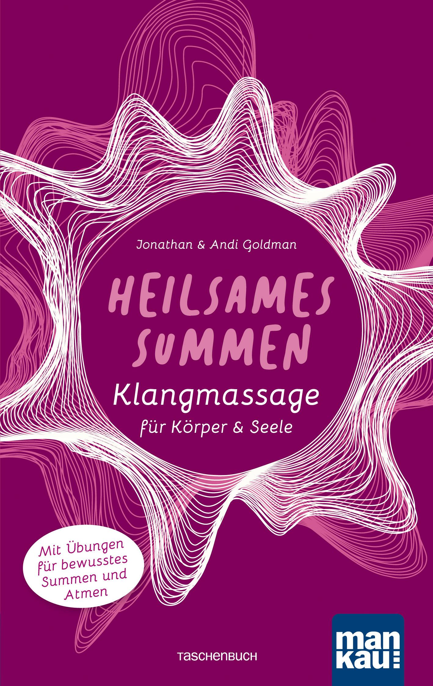 Cover: 9783863744786 | Heilsames Summen. Klangmassage für Körper und Seele | Goldman (u. a.)