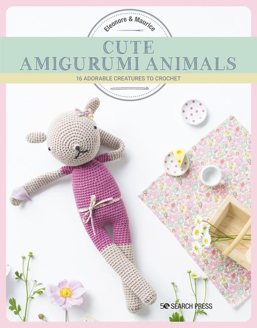 Cover: 9781782217404 | Cute Amigurumi Animals: 16 Adorable Creatures to Crochet | Maurice