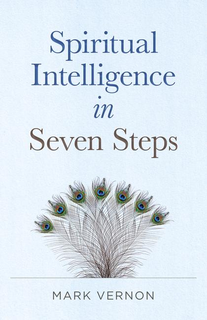 Cover: 9781803410326 | Spiritual Intelligence in Seven Steps | Mark Vernon | Taschenbuch