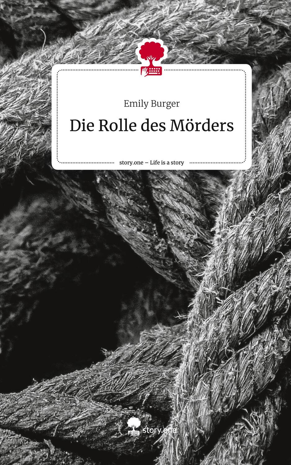 Cover: 9783710850134 | Die Rolle des Mörders. Life is a Story - story.one | Emily Burger