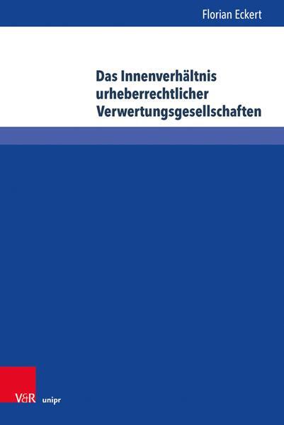 Autor: 9783847114413 | Das Innenverhältnis urheberrechtlicher Verwertungsgesellschaften