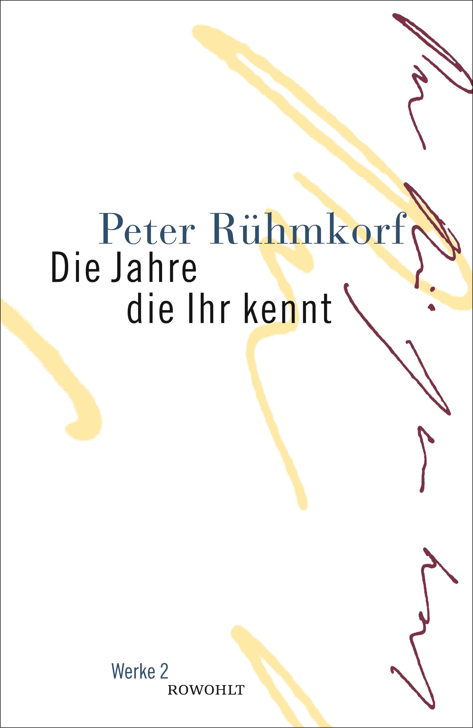 Cover: 9783498057534 | Die Jahre die Ihr kennt | Anfälle und Erinnerungen, Rühmkorf: Werke 2