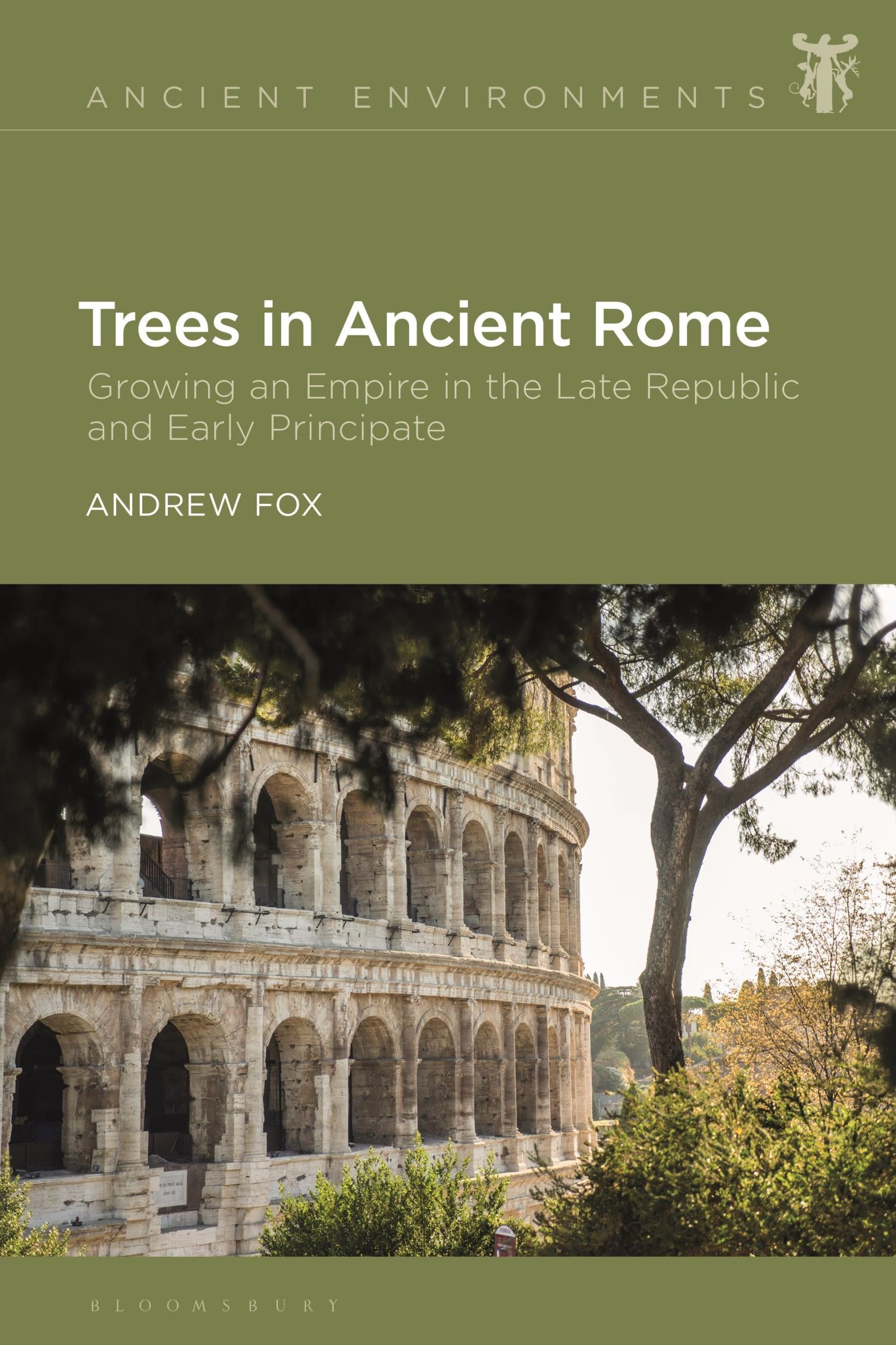 Cover: 9781350237803 | Trees in Ancient Rome: Growing an Empire in the Late Republic and...