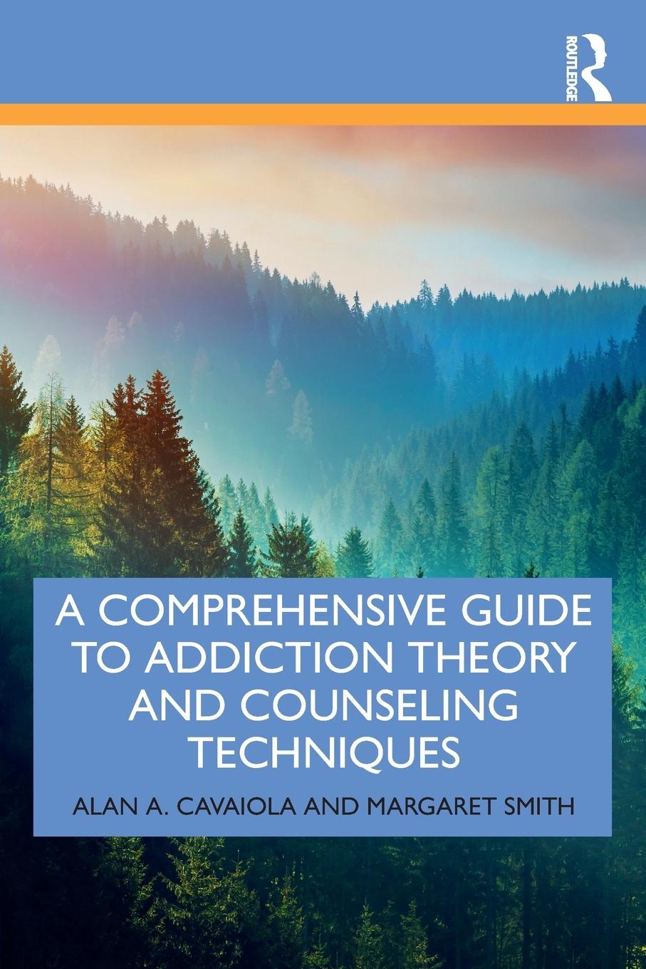 Cover: 9780367252724 | A Comprehensive Guide to Addiction Theory and Counseling Techniques