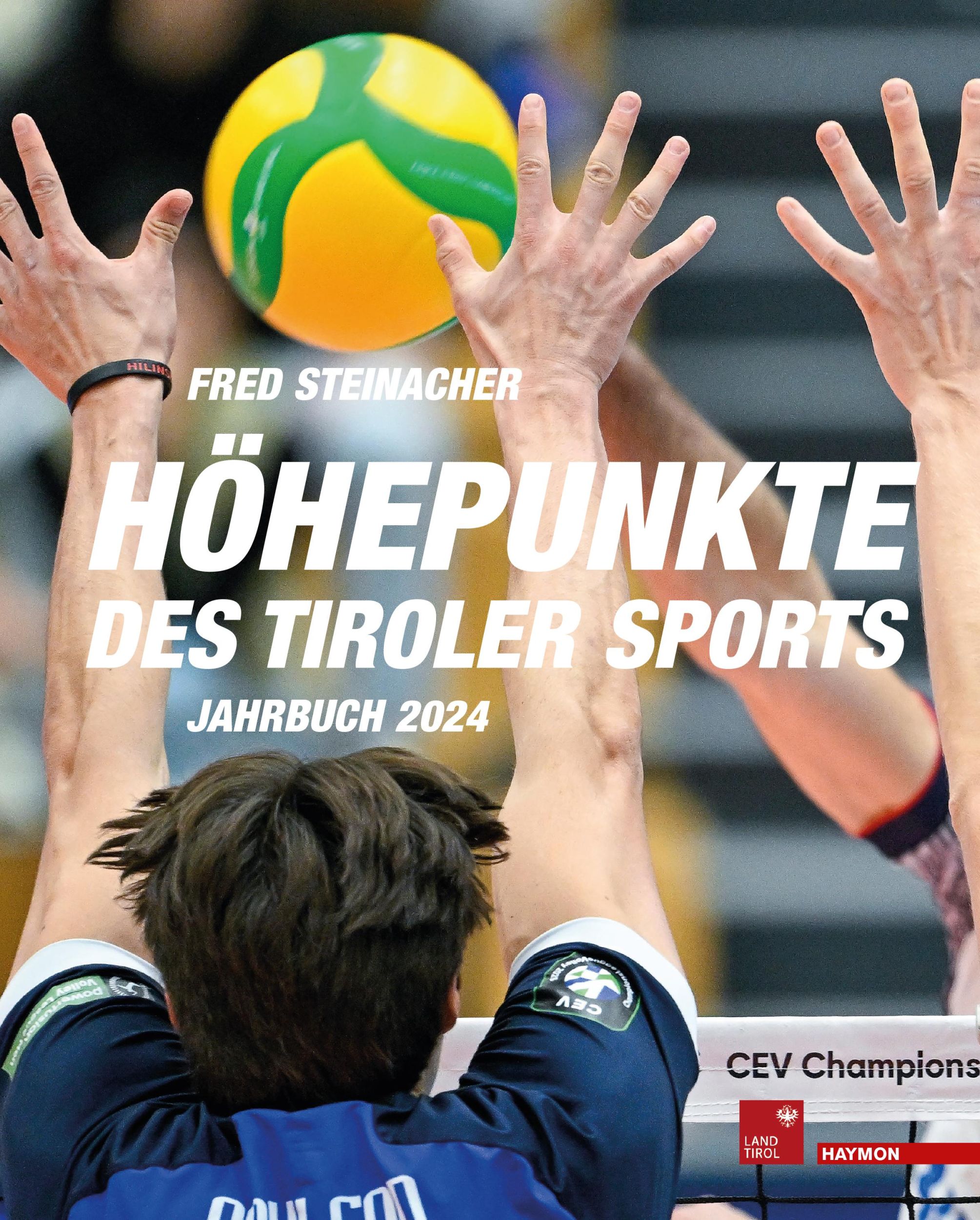 Cover: 9783709982587 | Höhepunkte des Tiroler Sports - Jahrbuch 2024 | Fred Steinacher | Buch