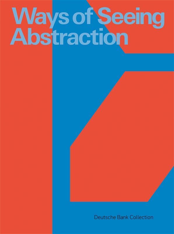 Cover: 9783735607751 | Ways of Seeing Abstraction | Works from the Deutsche Bank Collection