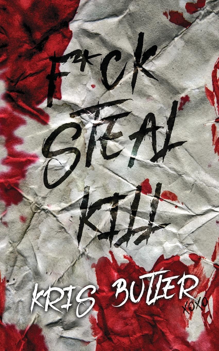 Cover: 9781958746165 | F*ck Steal Kill | Kris Butler | Taschenbuch | Paperback | Englisch