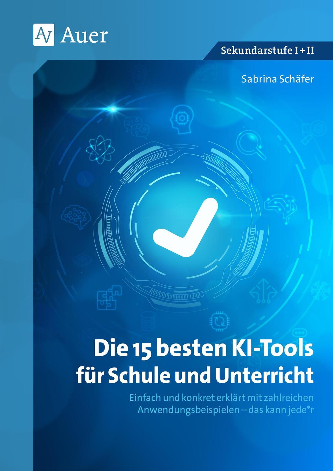 Cover: 9783403089285 | Die 15 besten KI-Tools für Schule und Unterricht | Sabrina Schäfer