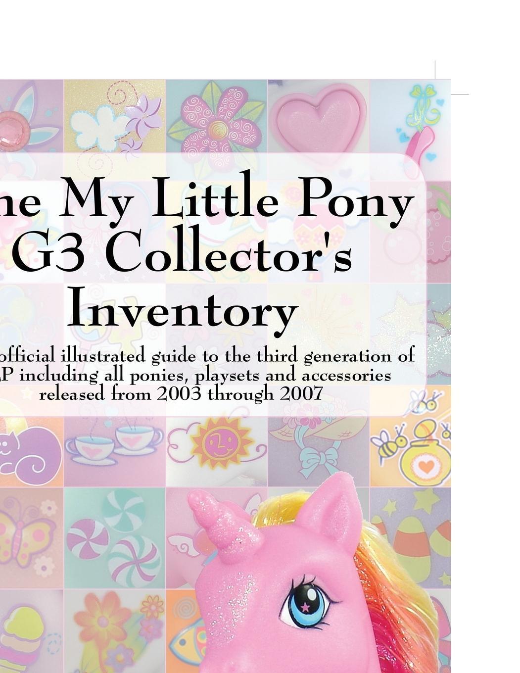 Cover: 9780978606350 | The My Little Pony G3 Collector's Inventory | Summer Hayes | Buch