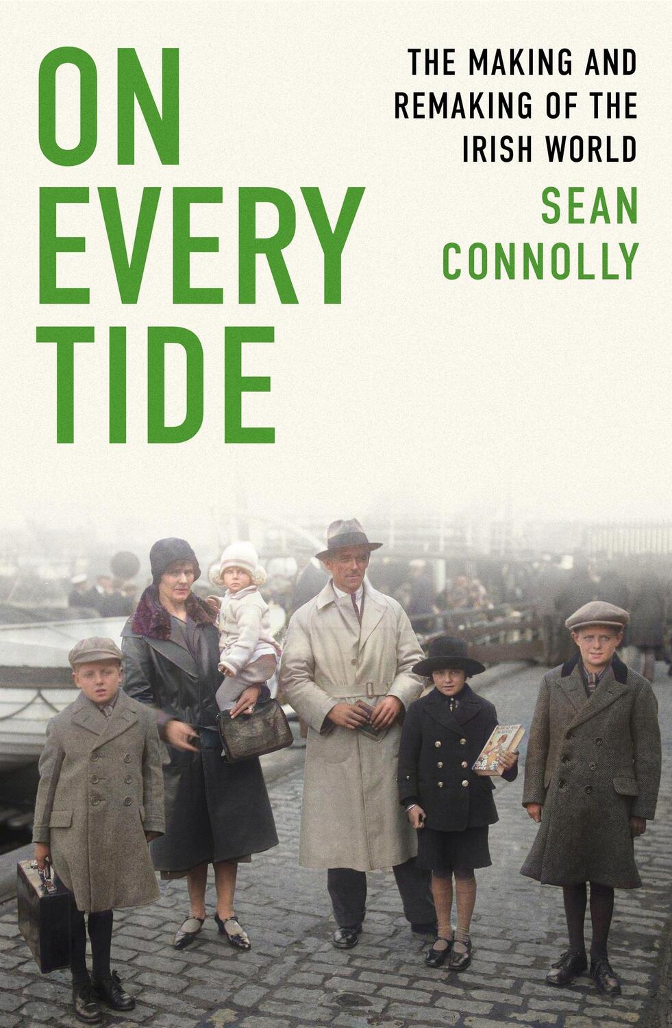 Cover: 9780349142784 | On Every Tide | The making and remaking of the Irish world | Connolly