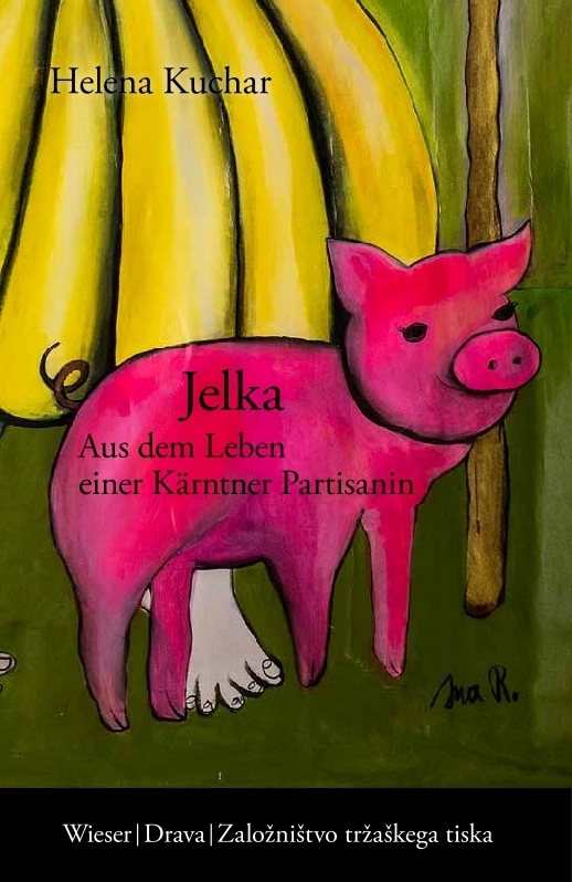 Cover: 9783991380641 | Jelka | Aus dem Leben einer Kärntner Partisanin | Helena Kuchar | Buch