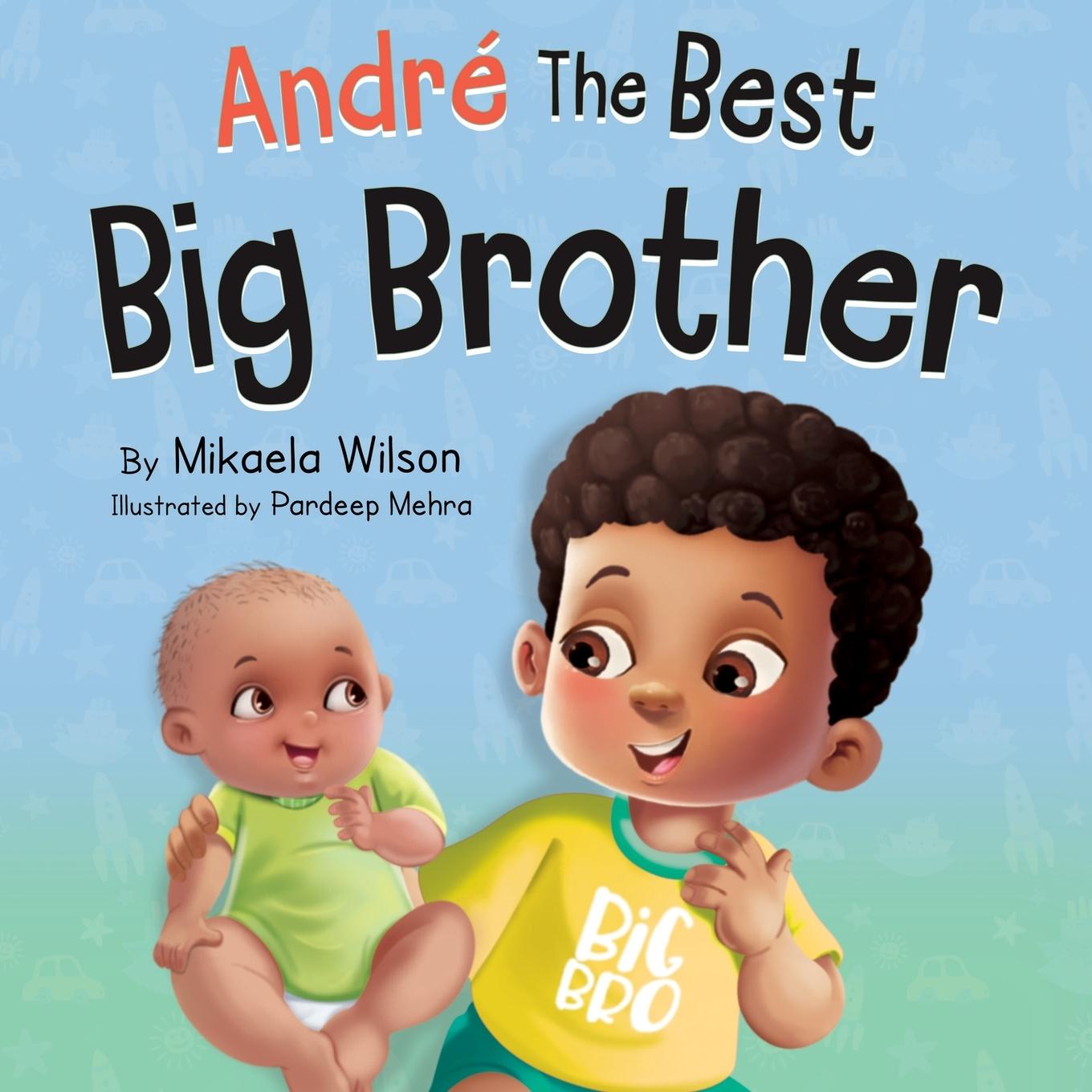 Cover: 9781735352107 | Andre The Best Big Brother | Mikaela Wilson (u. a.) | Taschenbuch