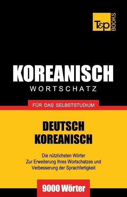 Cover: 9781786165718 | Wortschatz Deutsch-Koreanisch für das Selbststudium - 9000 Wörter