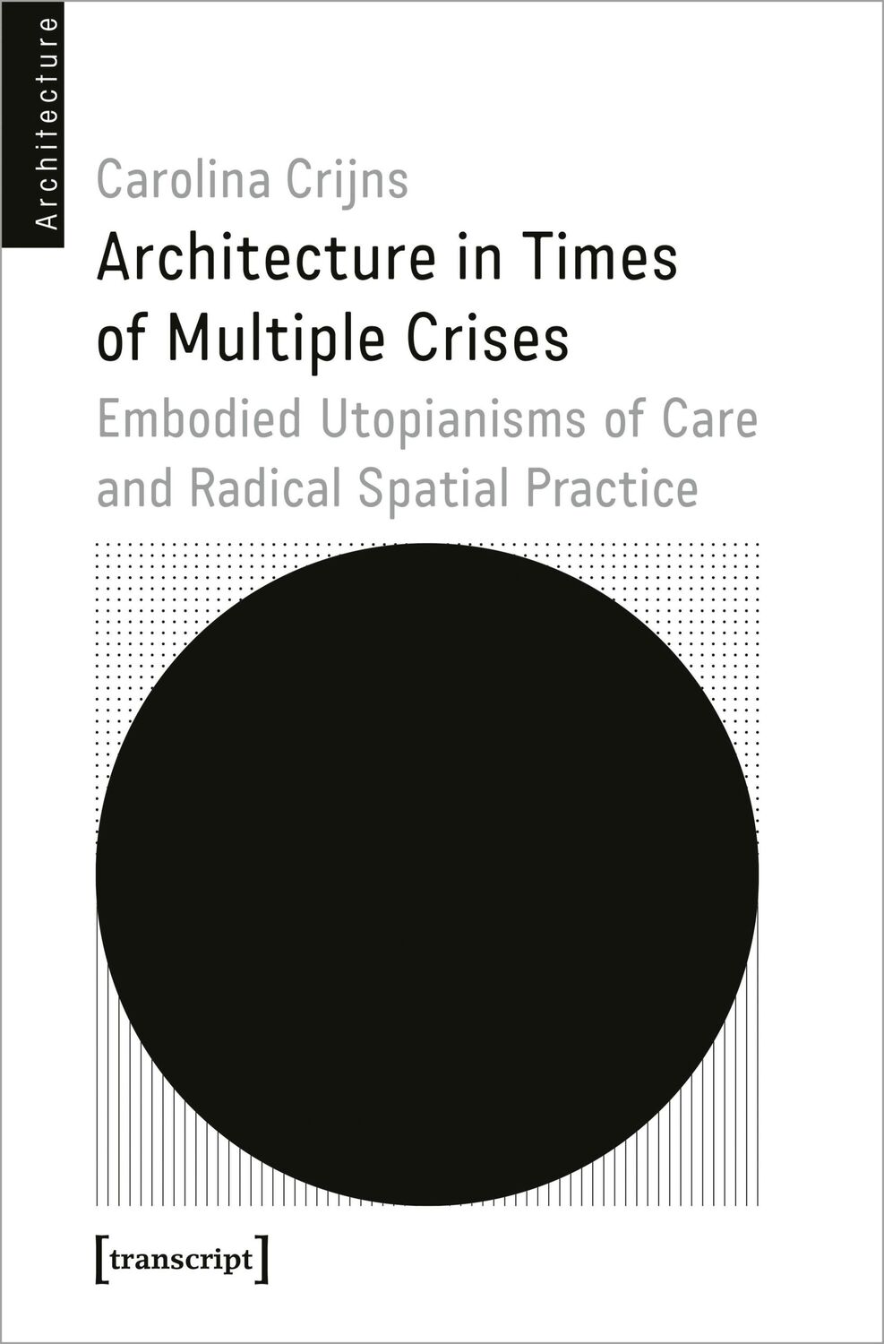 Cover: 9783837667462 | Architecture in Times of Multiple Crises | Carolina Crijns | Buch