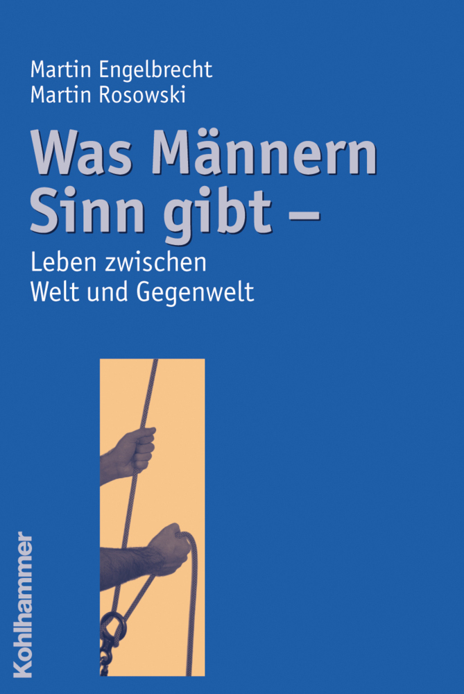 Cover: 9783170193376 | Was Männern Sinn gibt - Leben zwischen Welt und Gegenwelt | Buch