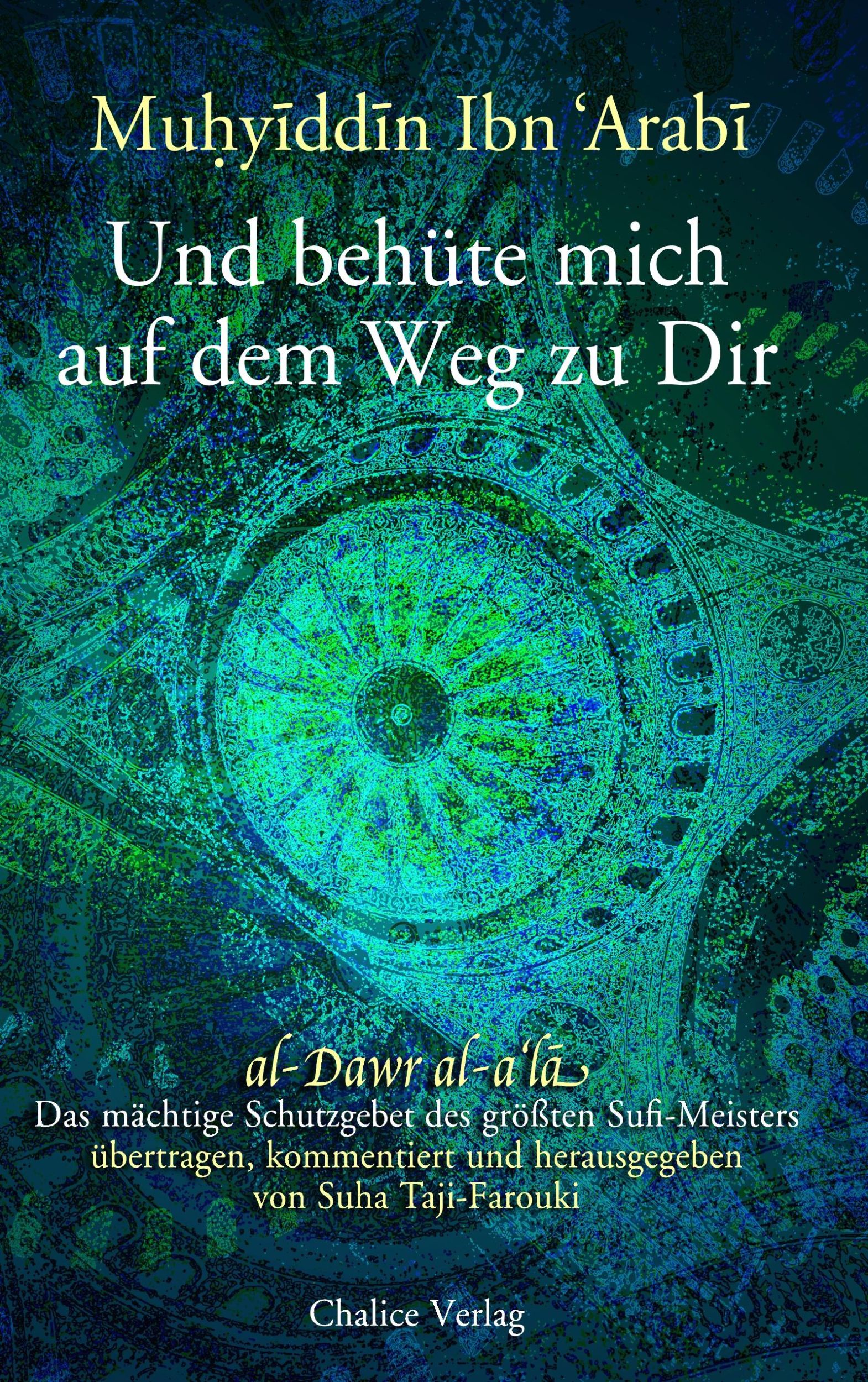 Cover: 9783942914420 | Und behüte mich auf dem Weg zu Dir | Muhyiddin Ibn Arabi | Taschenbuch