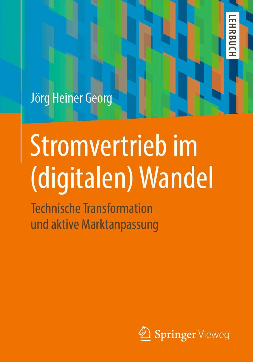 Cover: 9783658269142 | Stromvertrieb im (digitalen) Wandel | Jörg Heiner Georg | Taschenbuch