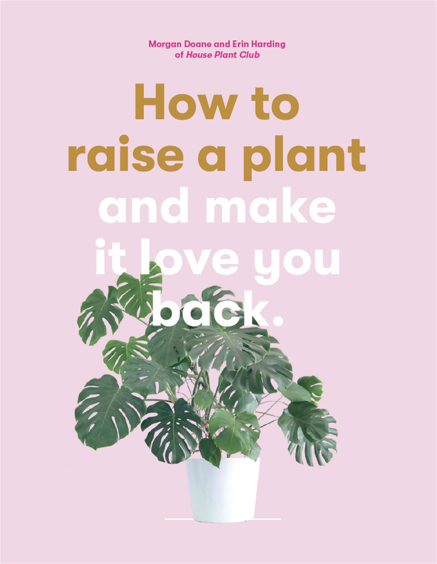 Cover: 9781786273017 | How to Raise a Plant | and Make it Love You Back | Harding (u. a.)