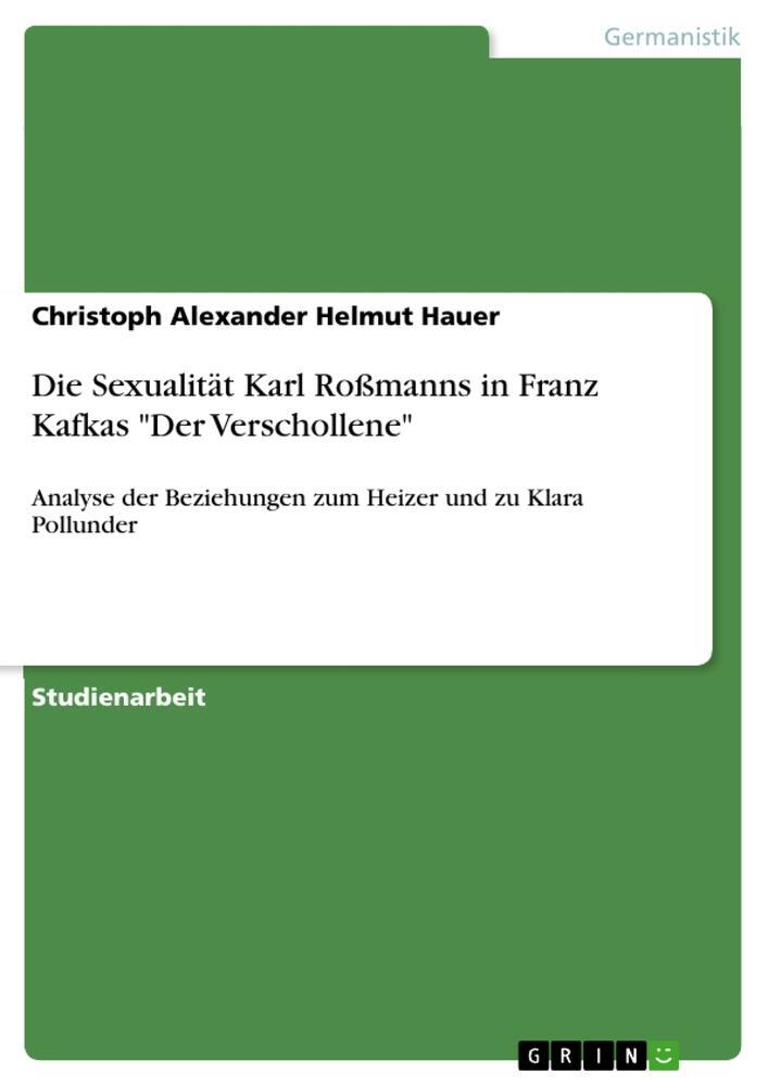 Cover: 9783656877998 | Die Sexualität Karl Roßmanns in Franz Kafkas "Der Verschollene" | Buch